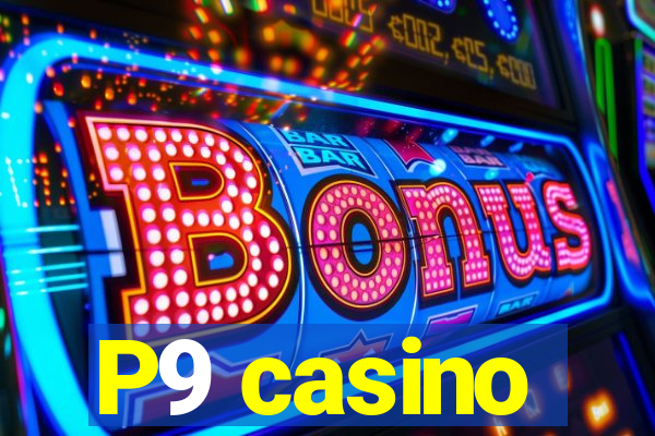 P9 casino
